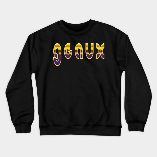 Geaux 3.0 Crewneck Sweatshirt by Gsweathers